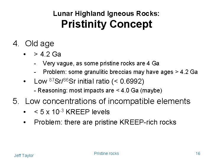 Lunar Highland Igneous Rocks: Pristinity Concept 4. Old age • > 4. 2 Ga