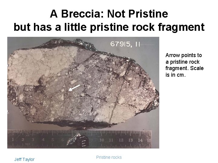 A Breccia: Not Pristine but has a little pristine rock fragment Arrow points to