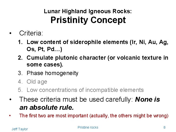 Lunar Highland Igneous Rocks: Pristinity Concept • Criteria: 1. Low content of siderophile elements