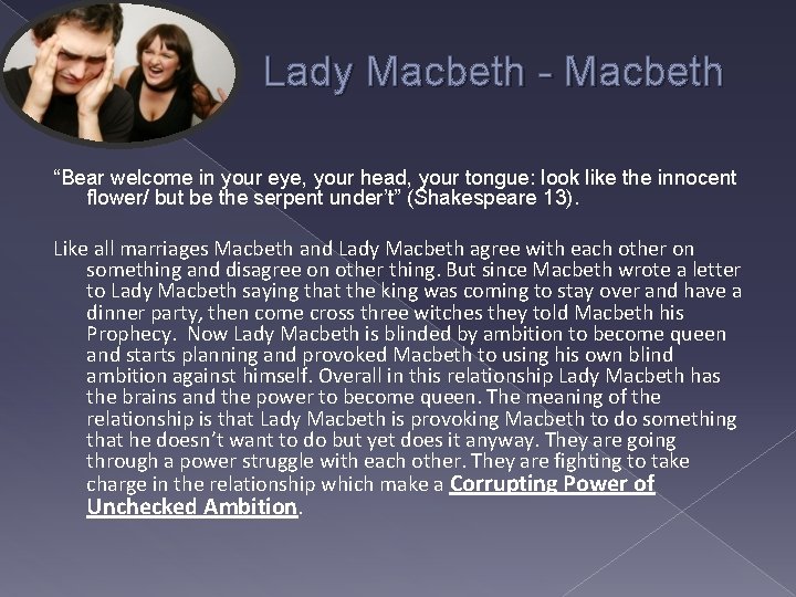 Lady Macbeth - Macbeth “Bear welcome in your eye, your head, your tongue: look