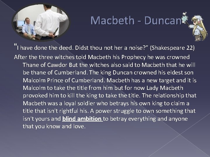 Macbeth - Duncan “I have done the deed. Didst thou not her a noise?