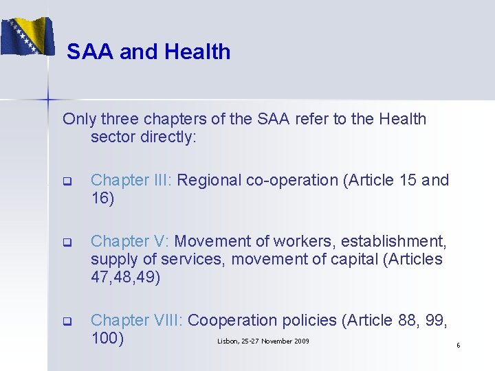 SAA and Health Only three chapters of the SAA refer to the Health sector