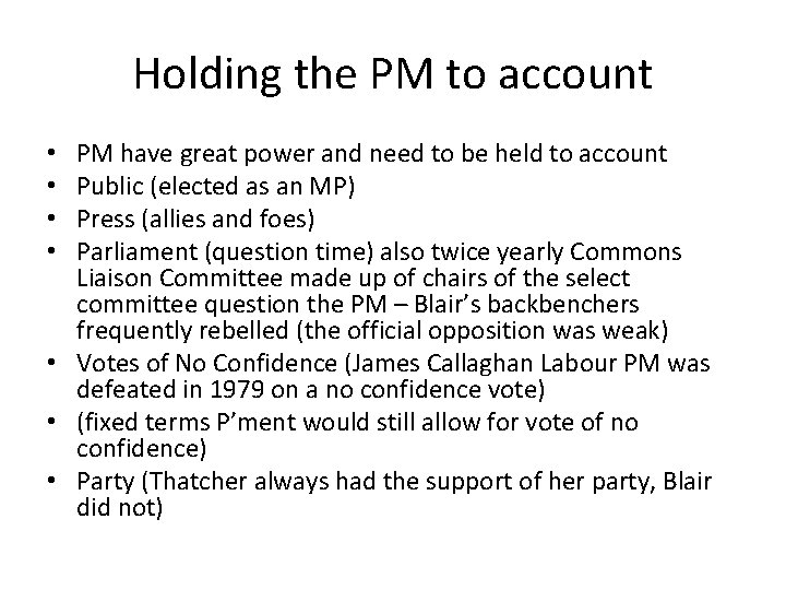 Holding the PM to account PM have great power and need to be held