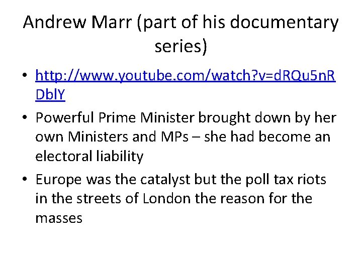 Andrew Marr (part of his documentary series) • http: //www. youtube. com/watch? v=d. RQu