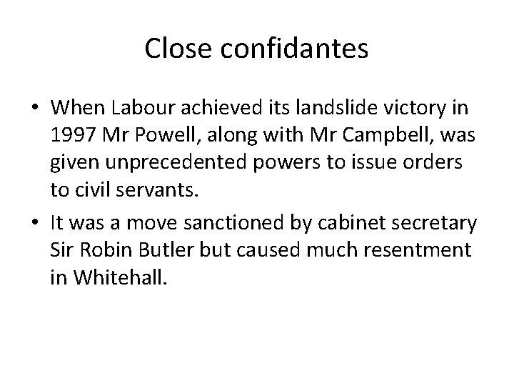Close confidantes • When Labour achieved its landslide victory in 1997 Mr Powell, along