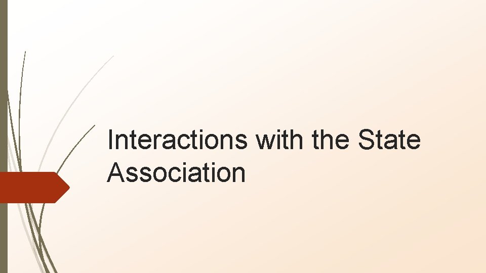 Interactions with the State Association 