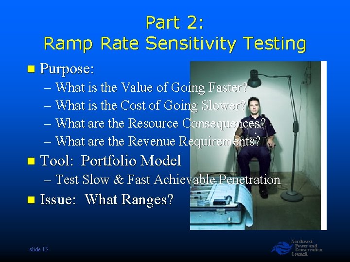 Part 2: Ramp Rate Sensitivity Testing n Purpose: – What is the Value of