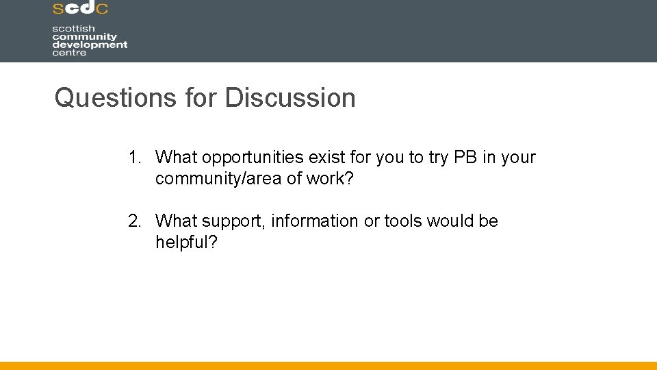 Questions for Discussion 1. What opportunities exist for you to try PB in your