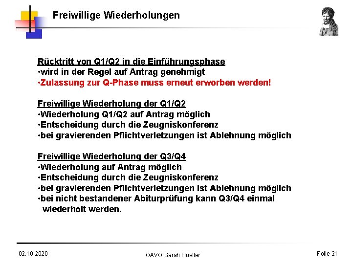 Freiwillige Wiederholungen Rücktritt von Q 1/Q 2 in die Einführungsphase • wird in der