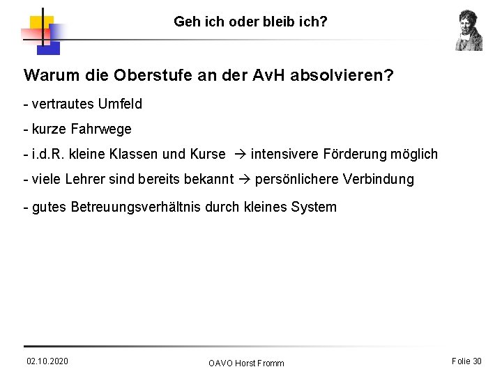 Geh ich oder bleib ich? Warum die Oberstufe an der Av. H absolvieren? -