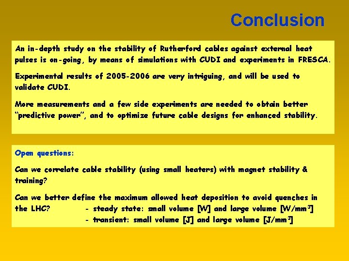 Conclusion An in-depth study on the stability of Rutherford cables against external heat pulses