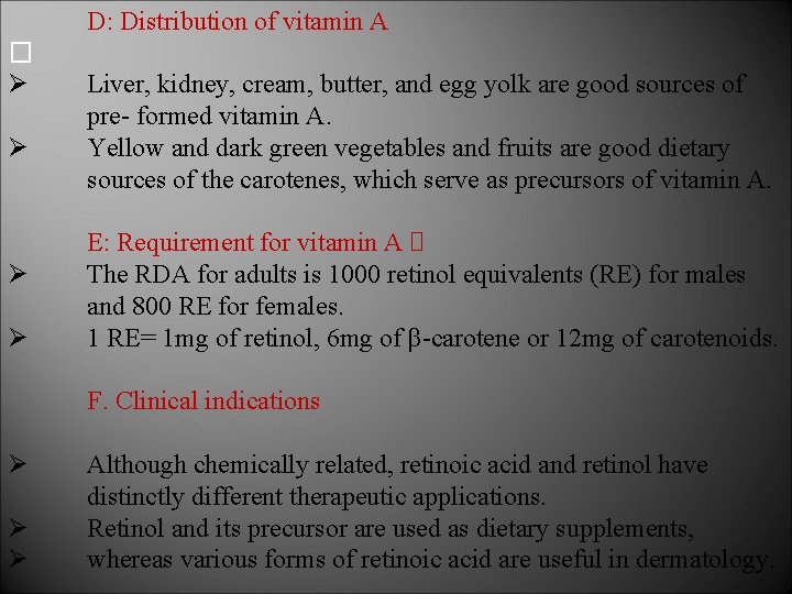 D: Distribution of vitamin A � Ø Ø Liver, kidney, cream, butter, and egg