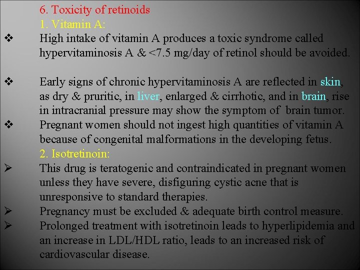 v v v Ø Ø Ø 6. Toxicity of retinoids 1. Vitamin A: High