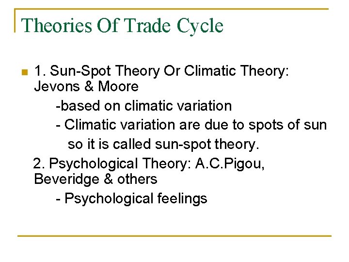 Theories Of Trade Cycle n 1. Sun-Spot Theory Or Climatic Theory: Jevons & Moore