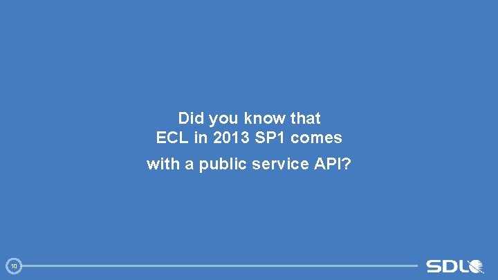 Did you know that ECL in 2013 SP 1 comes with a public service