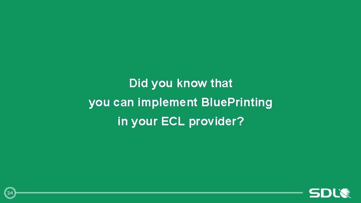 Did you know that you can implement Blue. Printing in your ECL provider? 24