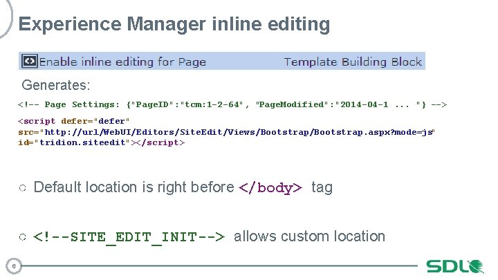 Experience Manager inline editing Enable inline editing for Page TBB Generates: <!-- Page Settings: