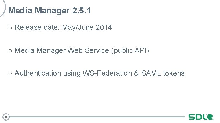 Media Manager 2. 5. 1 ○ Release date: May/June 2014 ○ Media Manager Web