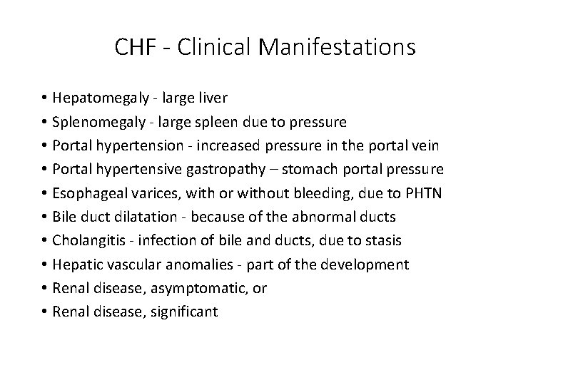 CHF - Clinical Manifestations • Hepatomegaly - large liver • Splenomegaly - large spleen