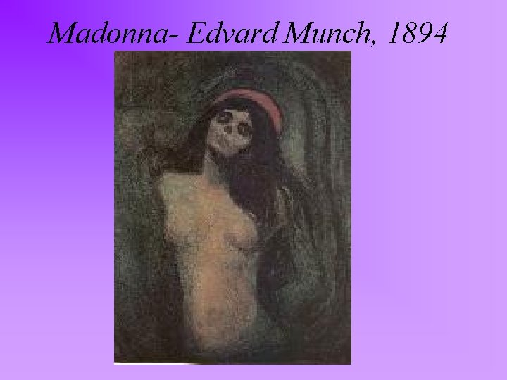 Madonna- Edvard Munch, 1894 