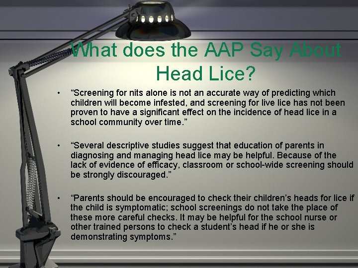 What does the AAP Say About Head Lice? • “Screening for nits alone is