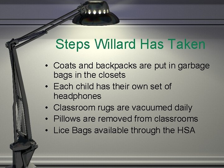 Steps Willard Has Taken • Coats and backpacks are put in garbage bags in