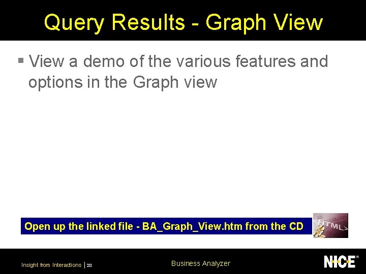 Query Results - Graph View § View a demo of the various features and