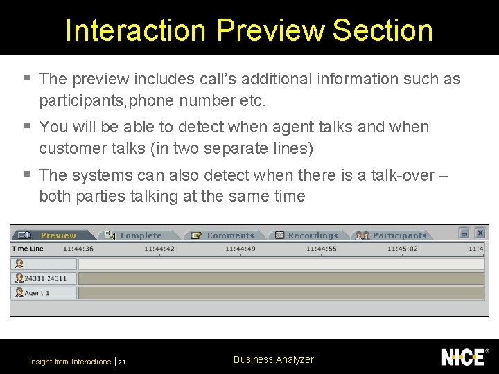 Interaction Preview Section § The preview includes call’s additional information such as participants, phone