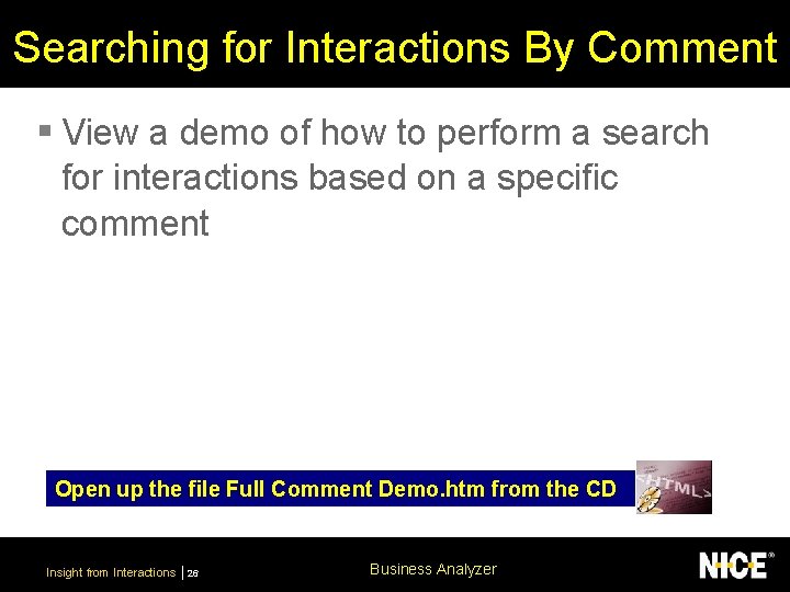 Searching for Interactions By Comment § View a demo of how to perform a