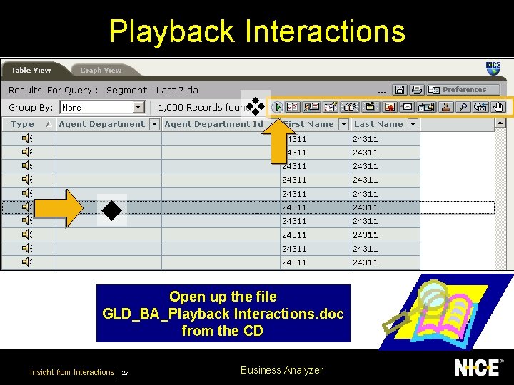 Playback Interactions Open up the file GLD_BA_Playback Interactions. doc from the CD Insight from