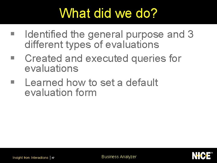 What did we do? § Identified the general purpose and 3 different types of