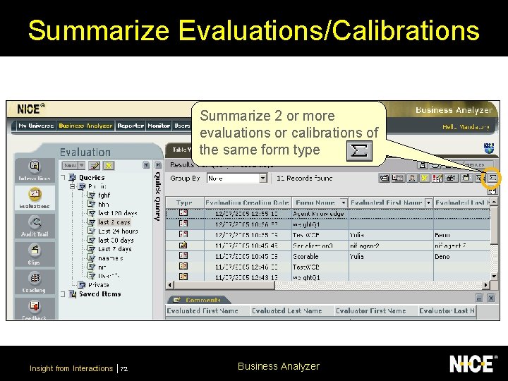 Summarize Evaluations/Calibrations Summarize 2 or more evaluations or calibrations of the same form type