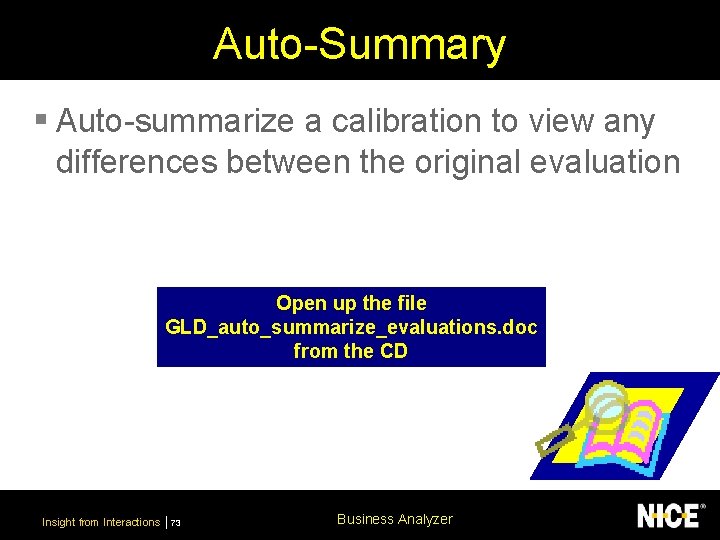 Auto-Summary § Auto-summarize a calibration to view any differences between the original evaluation Open