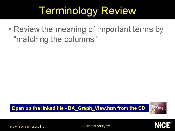 Terminology Review § Review the meaning of important terms by “matching the columns” Open