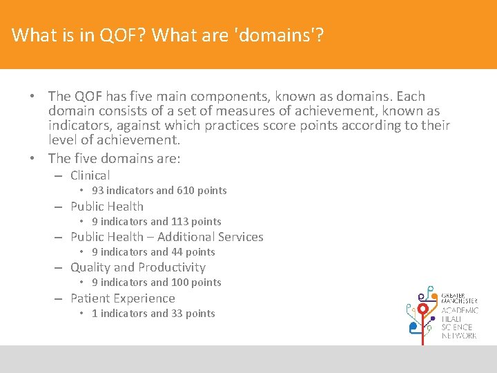 What is in QOF? What are 'domains'? • The QOF has five main components,