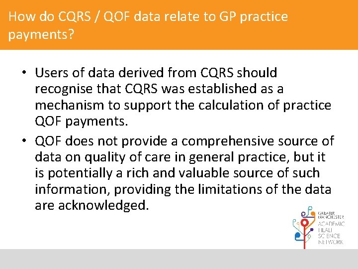 How do CQRS / QOF data relate to GP practice payments? • Users of