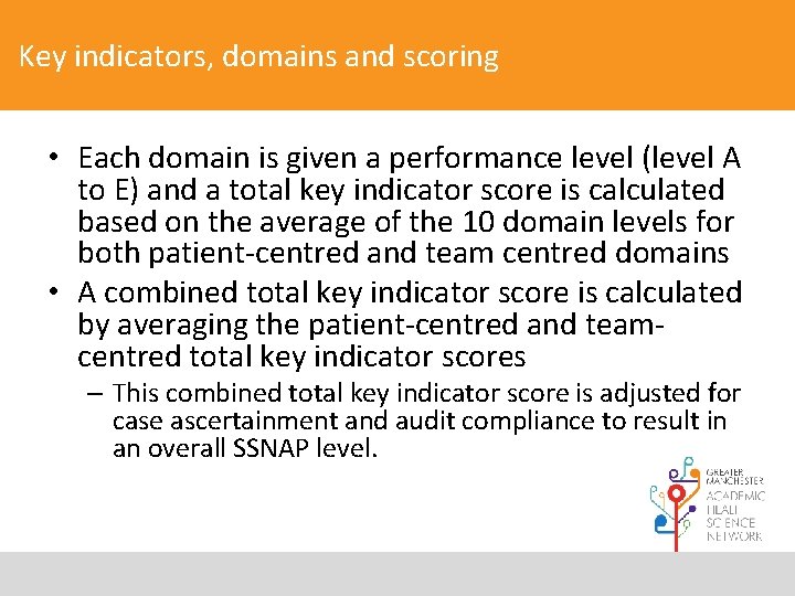 Key indicators, domains and scoring • Each domain is given a performance level (level