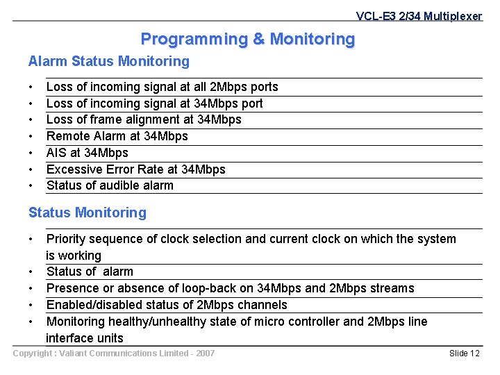 VCL-E 3 2/34 Multiplexer Programming & Monitoring Alarm Status Monitoring • • Loss of