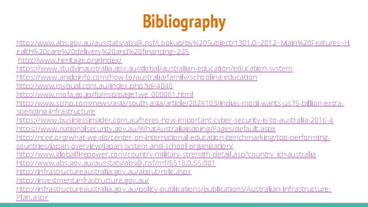 Bibliography http: //www. abs. gov. au/ausstats/abs@. nsf/Lookup/by%20 Subject/1301. 0~2012~Main%20 Features~H ealth%20 care%20 delivery%20 and%20