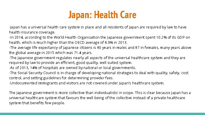 Japan: Health Care -Japan has a universal health care system in place and all