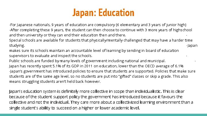 Japan: Education -For Japanese nationals, 9 years of education are compulsory (6 elementary and