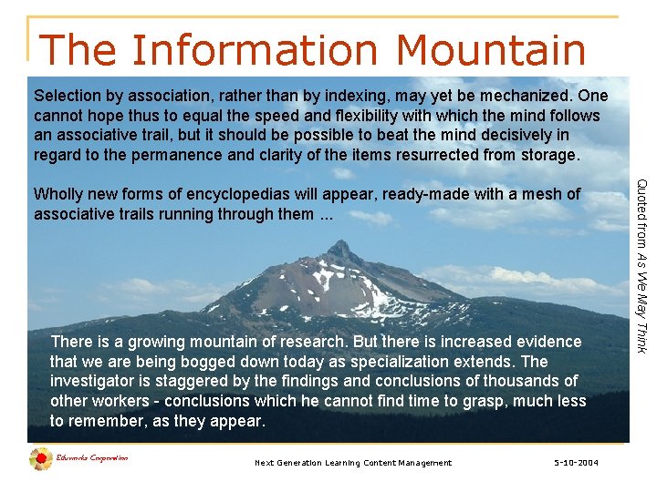 The Information Mountain Selection by association, rather than by indexing, may yet be mechanized.