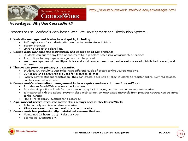 Course. Work (Stanford) http: //aboutcoursework. stanford. edu/advantages. html Advantages: Why Use Course. Work? Reasons