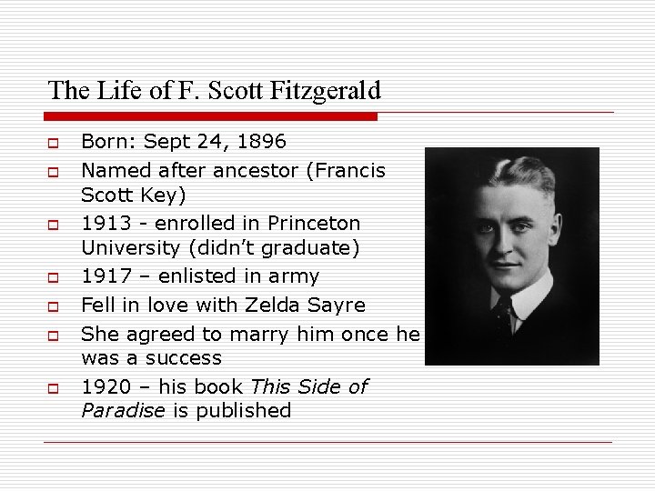 The Life of F. Scott Fitzgerald o o o o Born: Sept 24, 1896