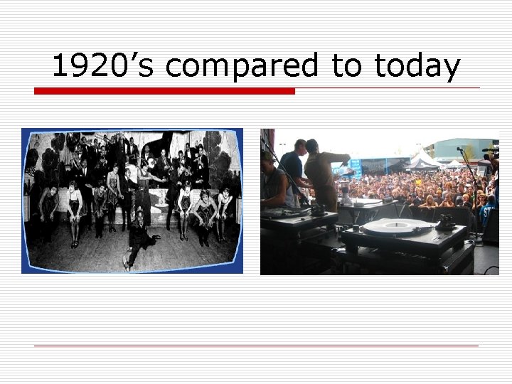 1920’s compared to today 