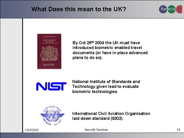 What Does this mean to the UK? By Oct 26 th 2004 the UK
