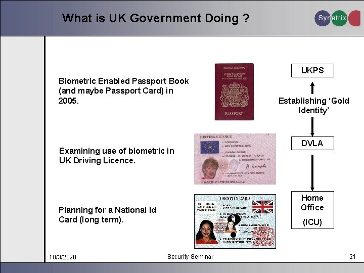 What is UK Government Doing ? UKPS Biometric Enabled Passport Book (and maybe Passport