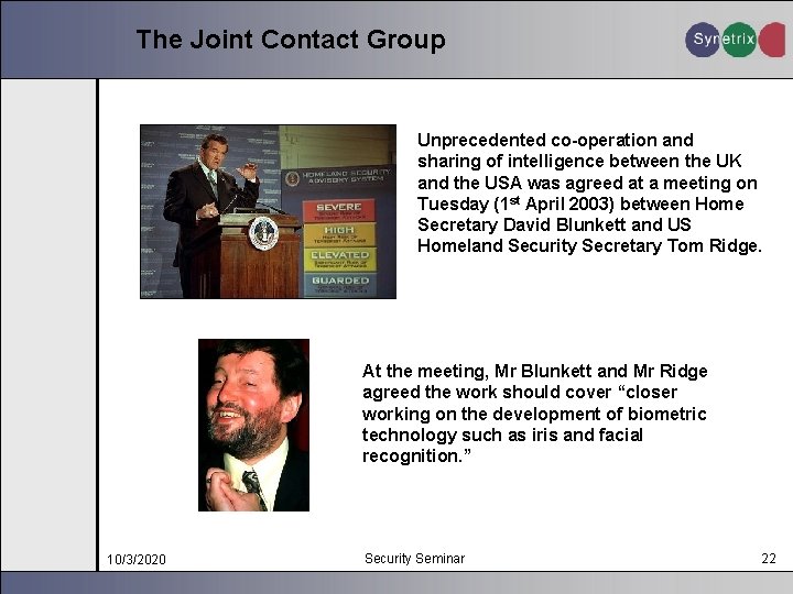 The Joint Contact Group Unprecedented co-operation and sharing of intelligence between the UK and