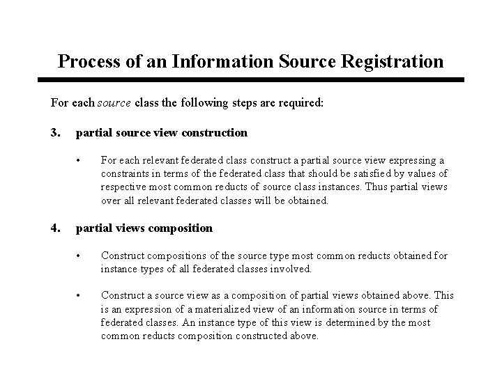 Process of an Information Source Registration For each source class the following steps are