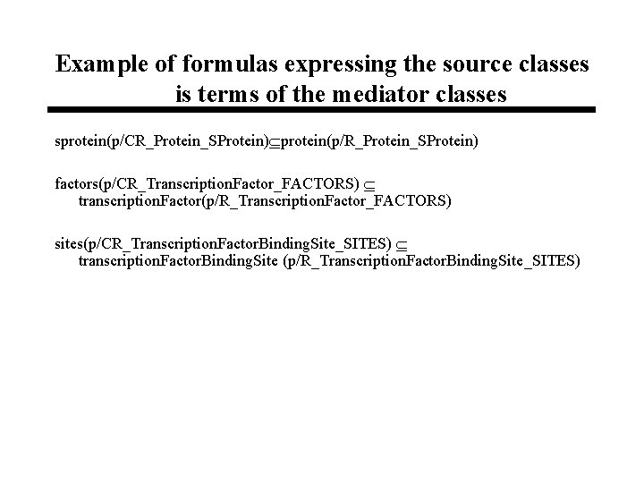 Example of formulas expressing the source classes is terms of the mediator classes sprotein(p/CR_Protein_SProtein)